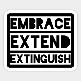 Embrace Extend Extinguish Sticker